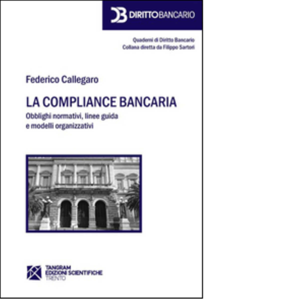 La compliance bancaria di Federico Callegaro - tangram, 2022