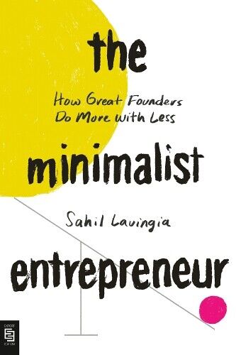 Sahil Lavingia The Minimalist Entrepreneur (Tascabile)