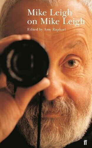 Amy Raphael Mike Leigh Mike Leigh on Mike Leigh (Tascabile)