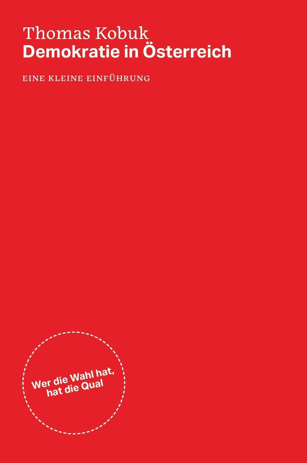 Thomas Kobuk Demokratie in Österreich: Eine kleine Einführung (Tascabile)