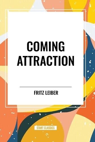 Fritz Leiber Coming Attraction (Tascabile)