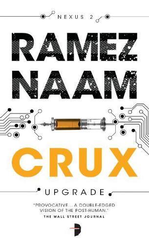 Ramez Naam Crux (Tascabile) Nexus Arc