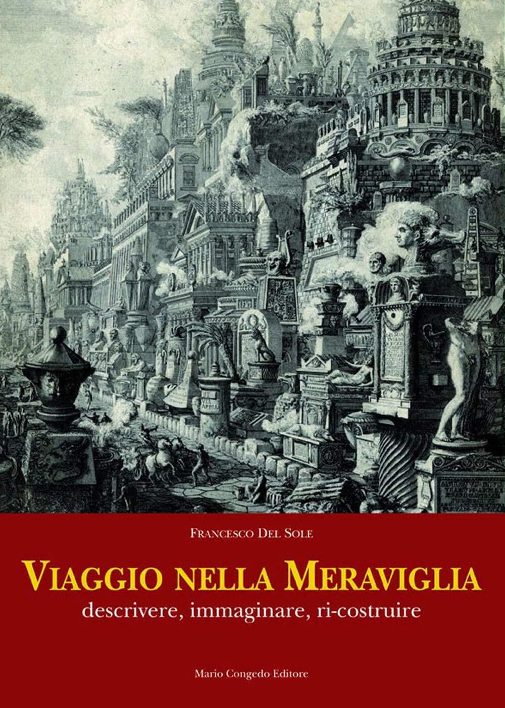 9788867662302 Viaggio nella meraviglia. Descrivere, immaginare, ri-costruire - F
