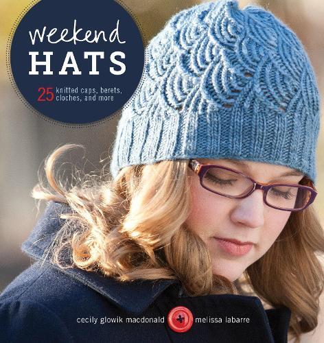 Melissa LaBarre Cecily MacDonald Weekend Hats (Tascabile)