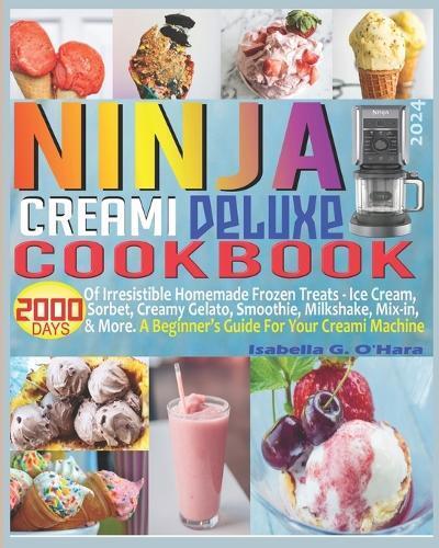 Isabella G O'Hara Ninja Creami Deluxe Cookbook (Tascabile)