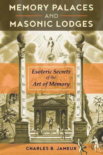Charles B. Jameux Memory Palaces and Masonic Lodges (Tascabile)