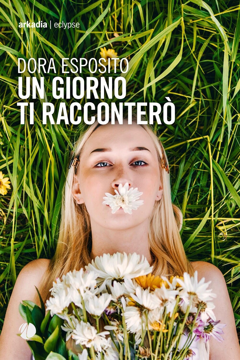 Un giorno ti racconterò - [Arkadia Editore]
