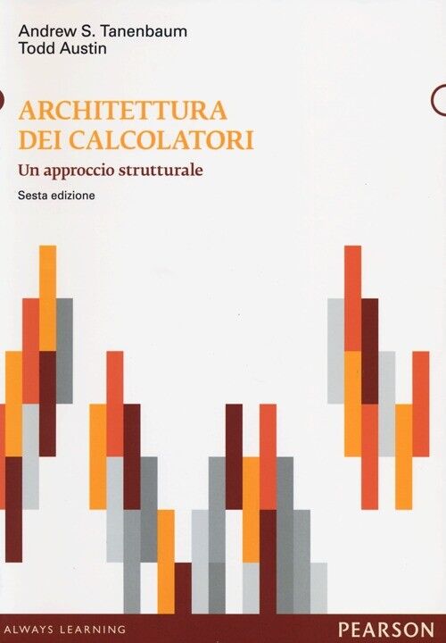 Architettura Dei Calcolatori. Un Approccio Strutturale