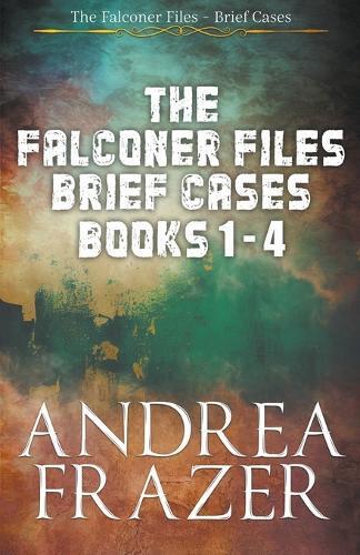 Andrea Frazer The Falconer Files Brief Cases Books 1 - 4 (Tascabile)