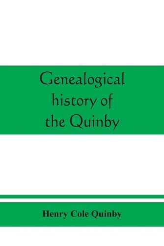Henry Cole Quin Genealogical history of the Quinby (Quimby) family i (Tascabile)