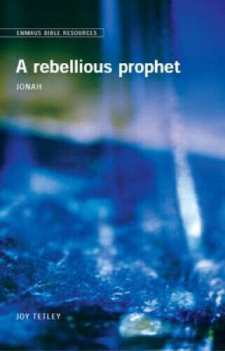 Joy Tetley Emmaus Bible Resources - A Rebellious Prophet (Tascabile)