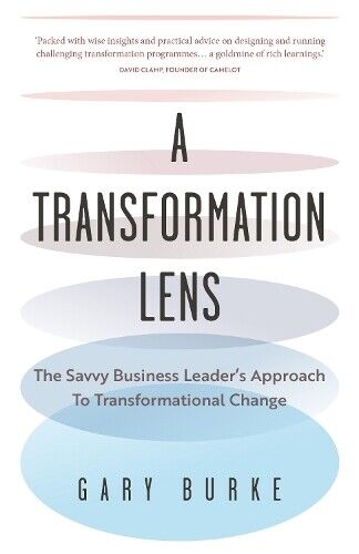 Gary Burke A Transformation Lens (Tascabile)
