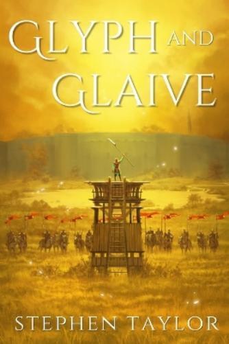 Stephen Taylor Glyph and Glaive (Tascabile)