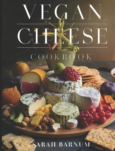 Sarah Barnum Vegan Cheese Cookbook (Tascabile)