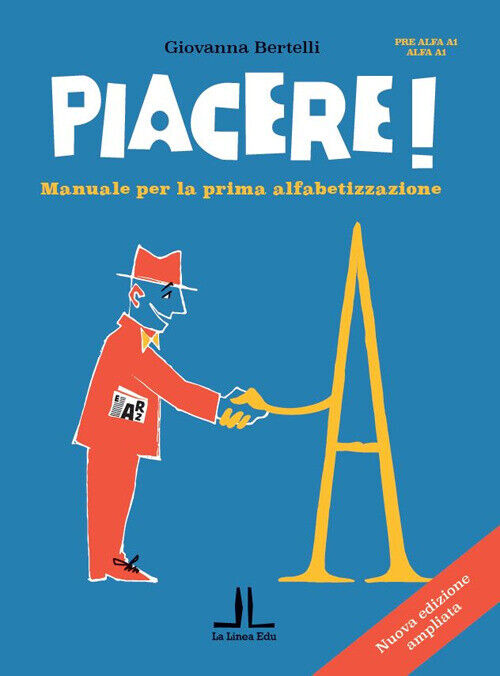Piacere! Manuale Per La Prima Alfabetizzazione - Giovanna Bertelli - 2021