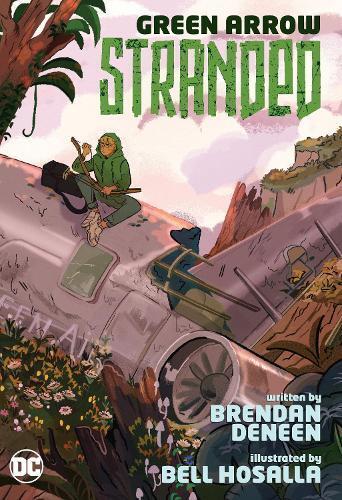 Brendan Deneen Bell Hosalla Green Arrow: Stranded (Tascabile)