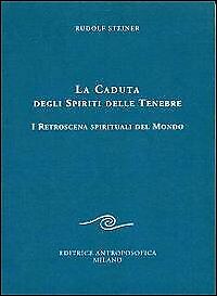 La caduta degli spiriti delle tenebre. I retroscena spirituali del mondo