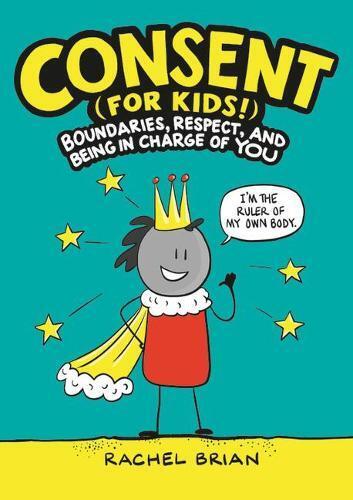 Rachel Brian Consent (for Kids!) (Copertina rigida) Be Smart about Book