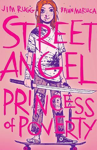 Jim Rugg Brian Maruca Street Angel: Princess of Poverty (Tascabile)