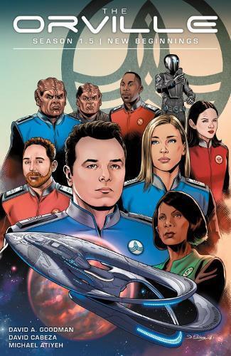 David Cabeza DavidA. Goodman Michael The Orville Season 1.5: New Beg (Tascabile)
