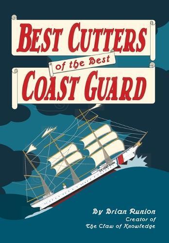 Brian Runion Best Cutters of the Best Coast Guard (Copertina rigida)