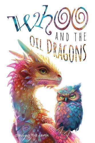Eric Ansley Whoo and the oil dragons (Copertina rigida)