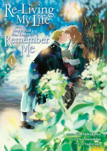 Eiko Mutsuhana Re-Living My Life with a Boyfriend Who Doesn't Rememb (Tascabile)