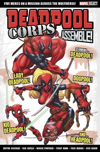 Victor Gischler Marvel Select Deadpool Corps Assemble! (Tascabile)