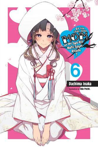 Dachima Inaka Do You Love Your Mom and Her Two-Hit Multi-Target Atta (Tascabile)