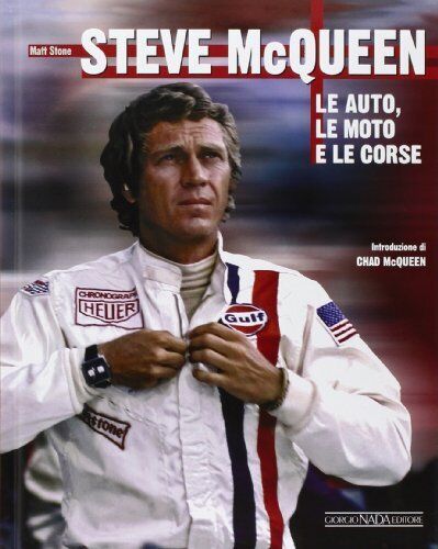 9788879114561 Steve McQueen. Le auto, le moto e le corse. Ediz. illustrata - Mat
