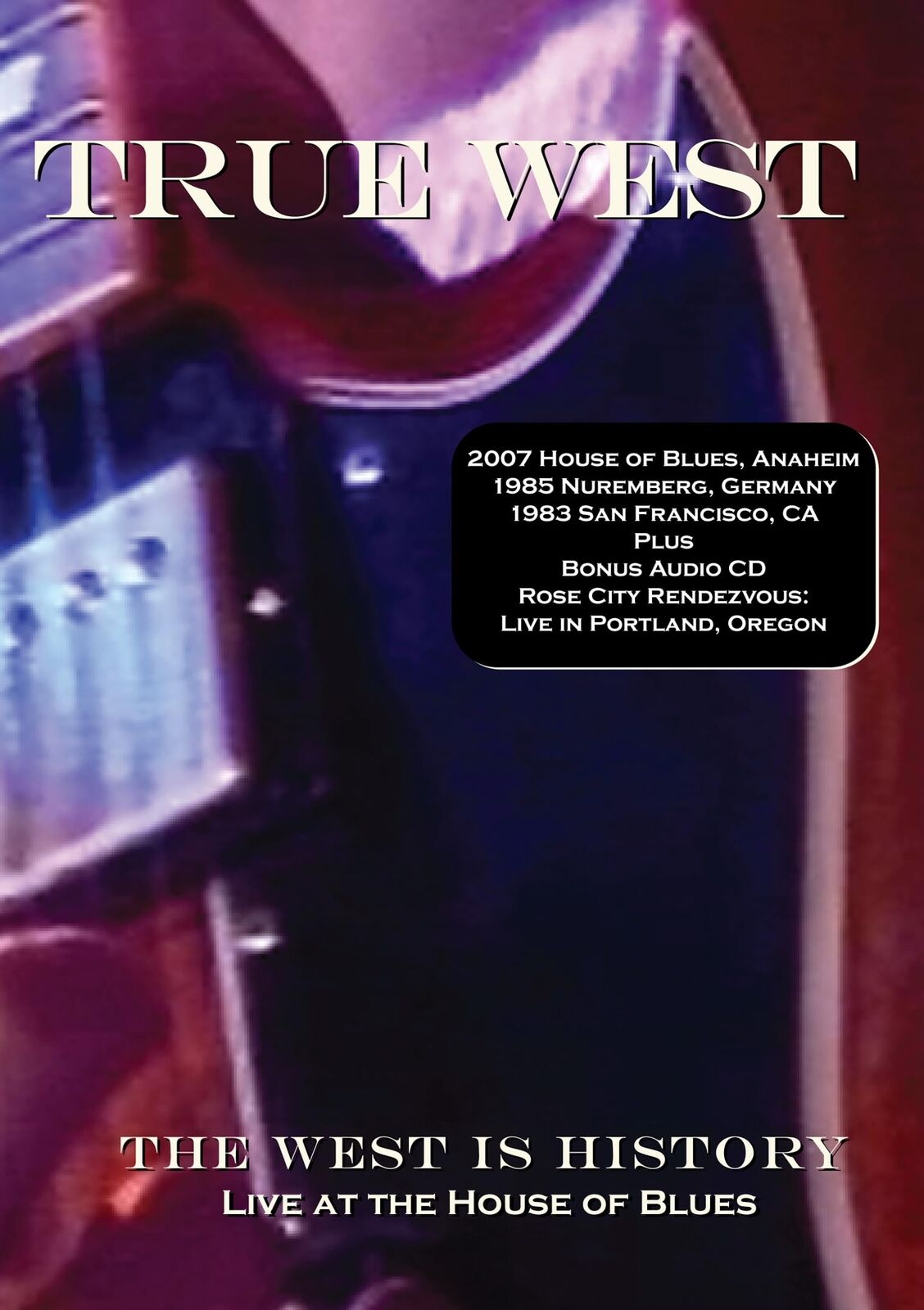 True West - The West Is History: Live At The House Of Blues (DVD) True West