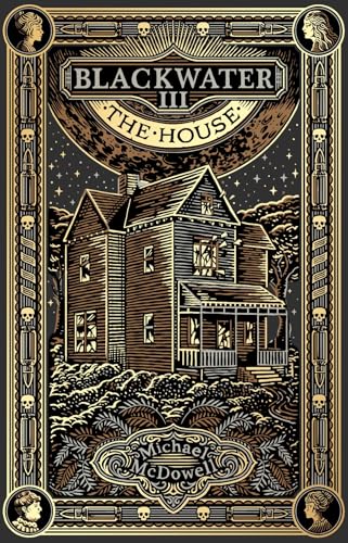 Blackwater Iii: The House: The Third Book In The Classic Southern Gothic Horror Saga, The Million-Copy Selling Phenomenon