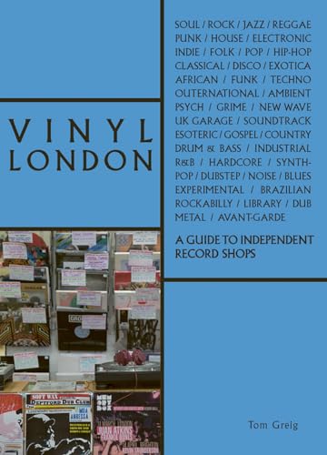 Vinyl London: A Guide To Independent Record Shops: An Independent Record Shop Guide [Lingua Inglese]