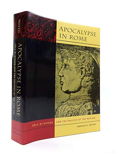 Apocalypse In Rome: Cola Di Rienzo And The Politics Of The New Age
