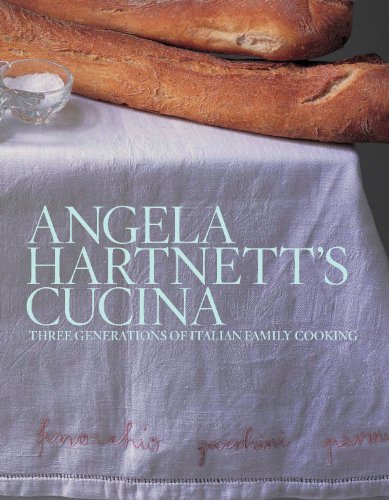 Angela Hartnett'S Cucina: Three Generations Of Italian Family Cooking