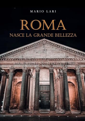 Roma. Nasce La Grande Bellezza