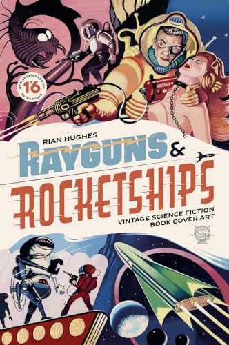 Rayguns And Rocketships: Vintage Science Fiction Book Cover Art
