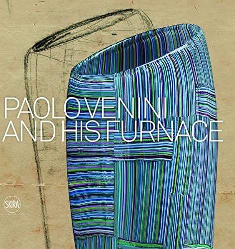 Paolo Venini And His Furnace
