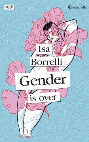 Gender Is Over. Ediz. Italiana