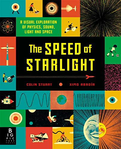 The Speed Of Starlight: How Physics, Light And Sound Work
