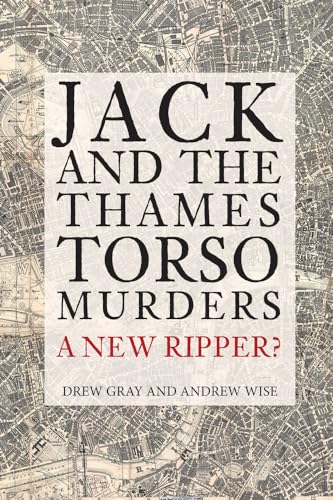 Jack And The Thames Torso Murders: A New Ripper?