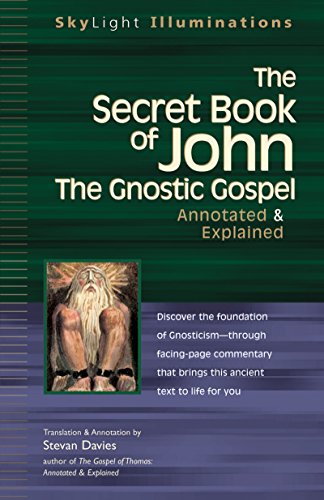 Secret Book Of John: The Gnostic Gospels-Annotated & Explained