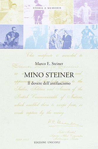 Mino Steiner. Il Dovere Dell'Antifascismo