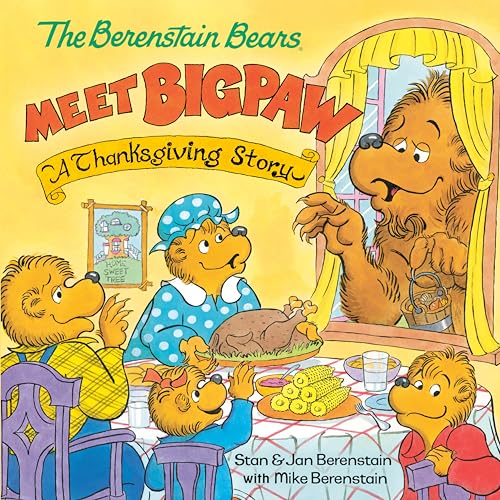 The Berenstain Bears Meet Bigpaw: A Thanksgiving Story (Berenstain Bears)