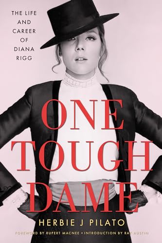 One Tough Dame: The Life And Career Of Diana Rigg