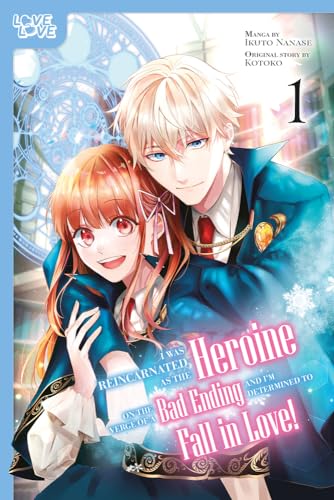 I Was Reincarnated As The Heroine On The Verge Of A Bad Ending, And I'M Determined To Fall In Love! 1: Volume 1