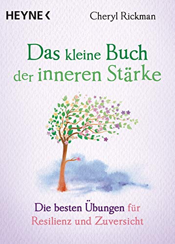 Das Kleine Buch Der Inneren Stärke: Die Besten Übungen Für Resilienz Und Zuversicht: 13