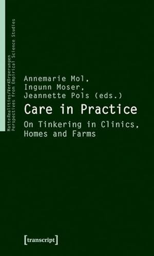Care In Practice: On Tinkering In Clinics, Homes And Farms: 8