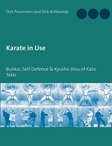 Karate In Use: Bunkai, Self-Defence & Kyusho Jitsu