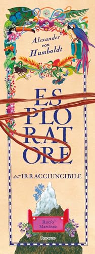Alexander Von Humboldt, Esploratore Dell'Irraggiungibile